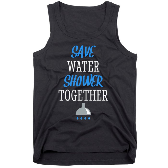 Save Water Shower together World Water Day Awareness Tank Top