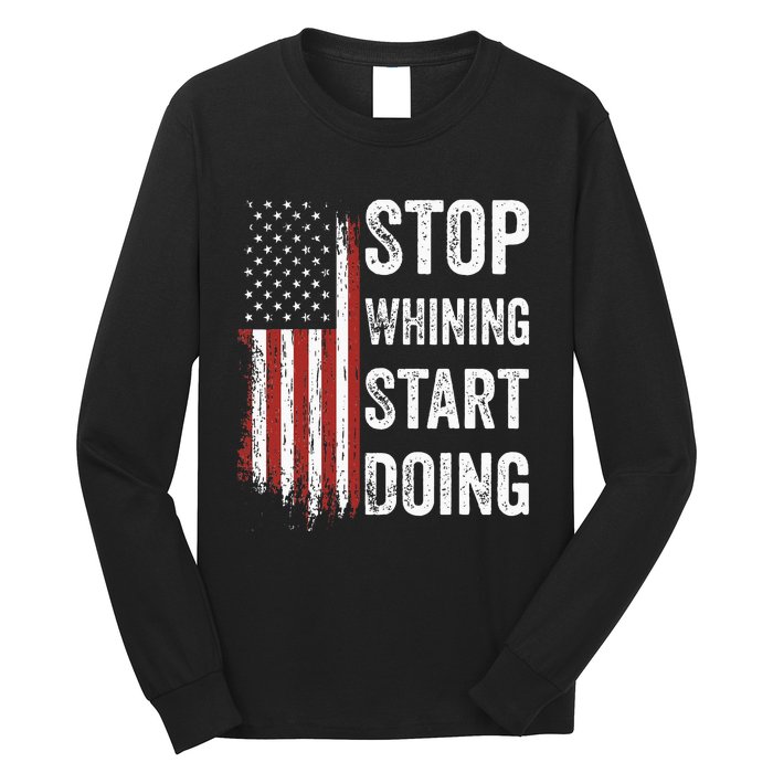 Stop Whining Start Doing Long Sleeve Shirt