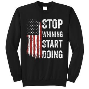 Stop Whining Start Doing Sweatshirt