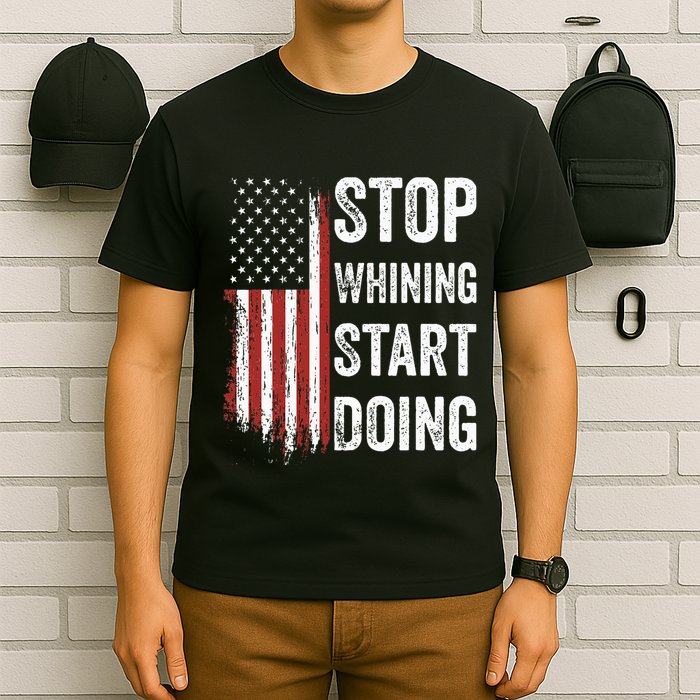 Stop Whining Start Doing T-Shirt