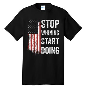 Stop Whining Start Doing Tall T-Shirt