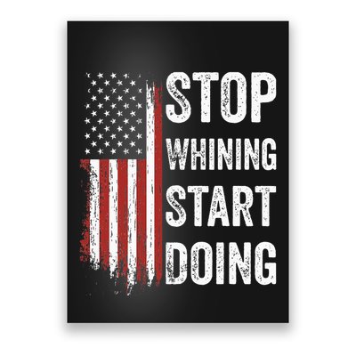 Stop Whining Start Doing Poster