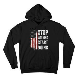 Stop Whining Start Doing Tall Hoodie