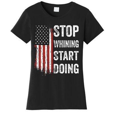 Stop Whining Start Doing Women's T-Shirt