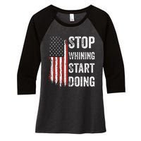 Stop Whining Start Doing Women's Tri-Blend 3/4-Sleeve Raglan Shirt