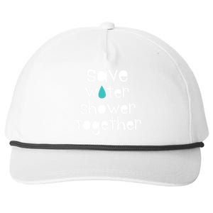 Save Water Shower Together Earth Day Environt Gift Meaningful Gift Snapback Five-Panel Rope Hat