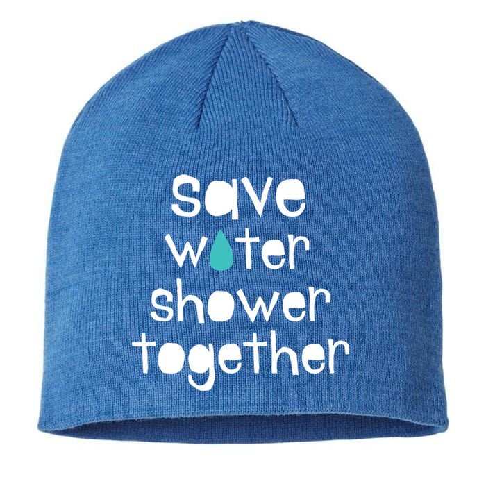 Save Water Shower Together Earth Day Environt Gift Meaningful Gift Sustainable Beanie