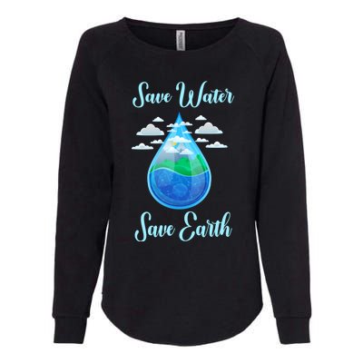 Save Water Save Life World Water Day Gift Womens California Wash Sweatshirt