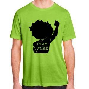 Stay Woke Strong Black Meaningful Gift Adult ChromaSoft Performance T-Shirt