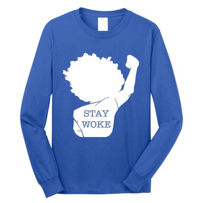 Stay Woke Strong Black Meaningful Gift Long Sleeve Shirt