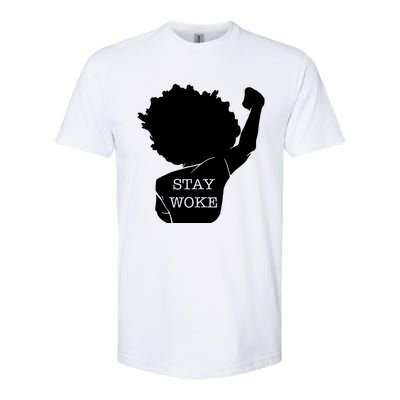 Stay Woke Strong Black Meaningful Gift Softstyle CVC T-Shirt