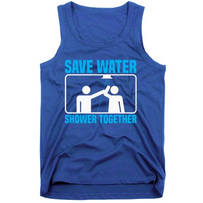 Save Water Shower Together Funny Jokes Gift World Water Day Gift Tank Top