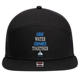 Save Water Shower Together World Water Day Tee Awareness Gift 7 Panel Mesh Trucker Snapback Hat