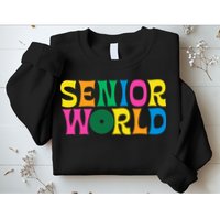 Senior World Sweatshirt
