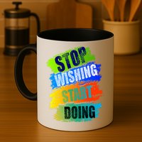 Stop Wishing Start Doing Inspirational Quote Mug