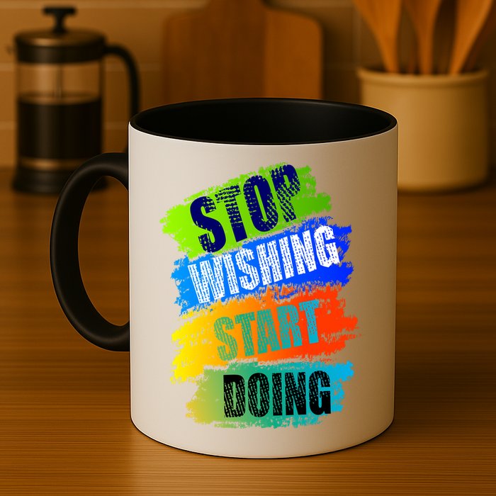 Stop Wishing Start Doing Inspirational Quote Mug