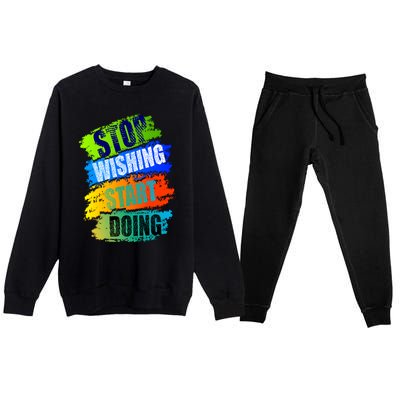 Stop Wishing Start Doing Inspirational Quote Premium Crewneck Sweatsuit Set