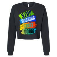 Stop Wishing Start Doing Inspirational Quote Cropped Pullover Crew