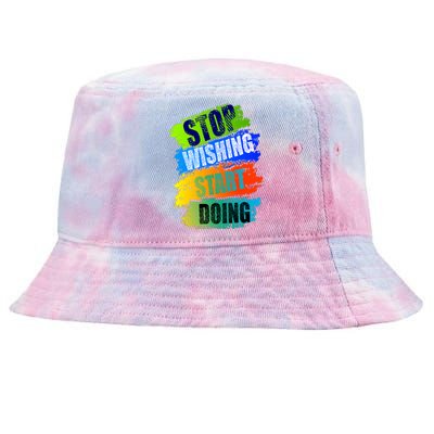 Stop Wishing Start Doing Inspirational Quote Tie-Dyed Bucket Hat