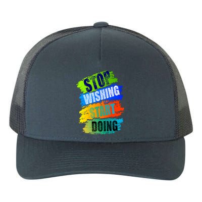 Stop Wishing Start Doing Inspirational Quote Yupoong Adult 5-Panel Trucker Hat