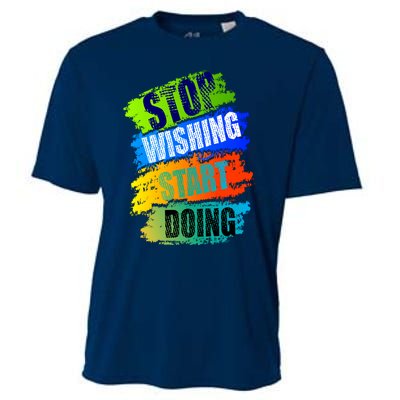 Stop Wishing Start Doing Inspirational Quote Cooling Performance Crew T-Shirt