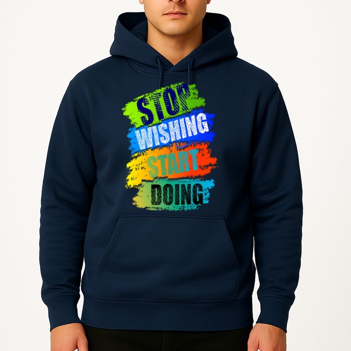Stop Wishing Start Doing Inspirational Quote Hoodie