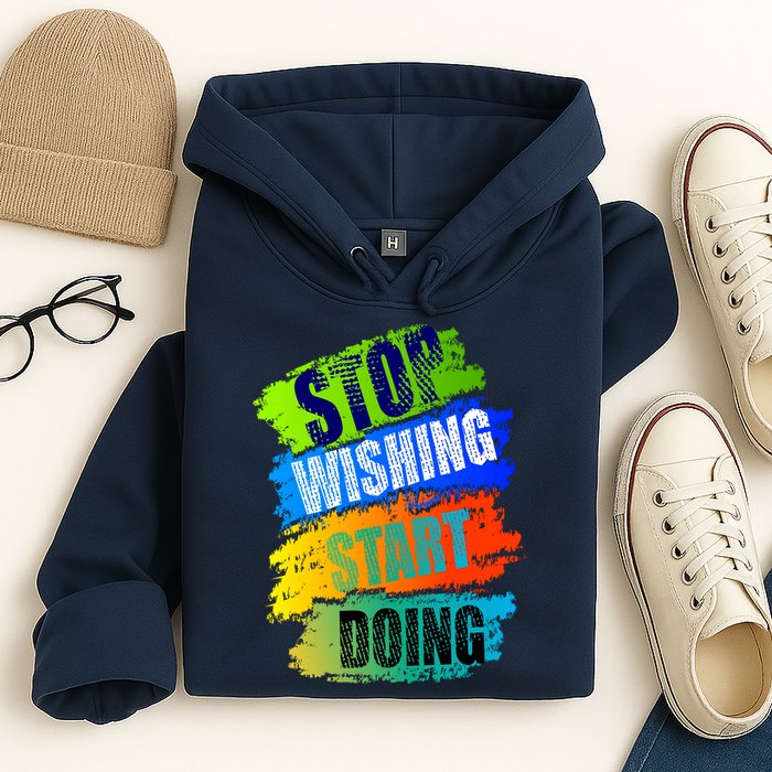 Stop Wishing Start Doing Inspirational Quote Hoodie