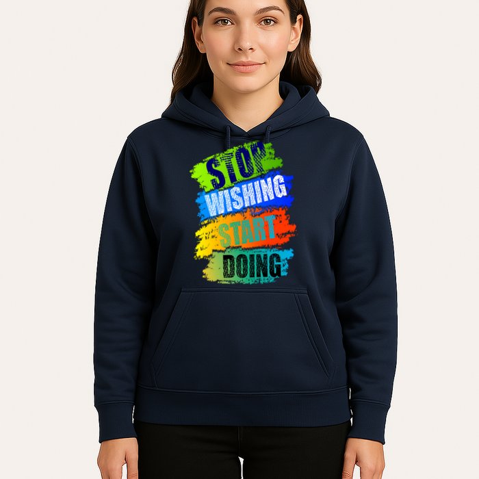 Stop Wishing Start Doing Inspirational Quote Hoodie
