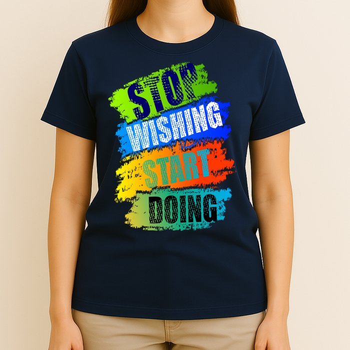 Stop Wishing Start Doing Inspirational Quote T-Shirt