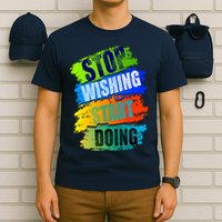 Stop Wishing Start Doing Inspirational Quote T-Shirt