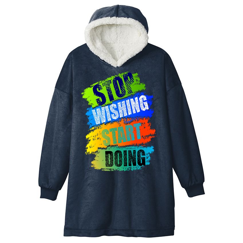 Stop Wishing Start Doing Inspirational Quote Hooded Wearable Blanket