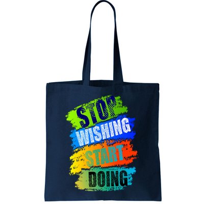 Stop Wishing Start Doing Inspirational Quote Bag