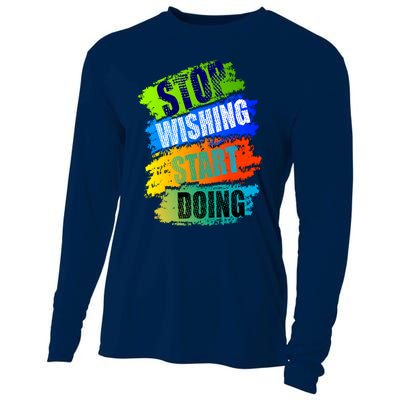 Stop Wishing Start Doing Inspirational Quote Cooling Performance Long Sleeve Crew