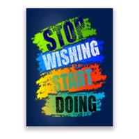 Stop Wishing Start Doing Inspirational Quote Poster