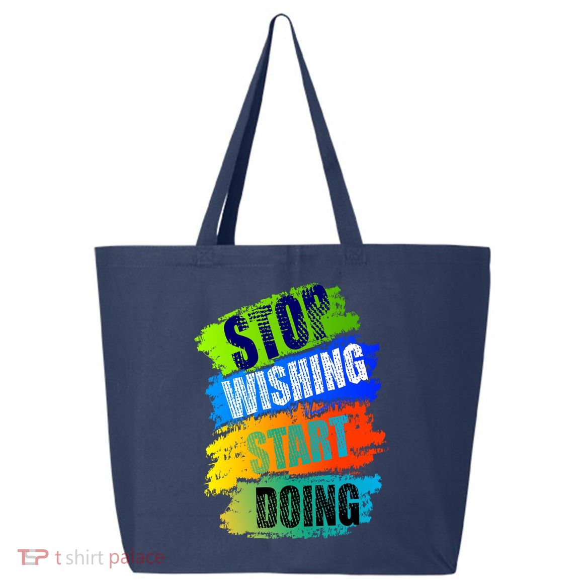 Stop Wishing Start Doing Inspirational Quote 25L Jumbo Tote