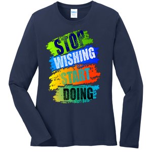 Stop Wishing Start Doing Inspirational Quote Ladies Long Sleeve Shirt