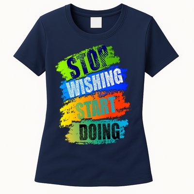 Stop Wishing Start Doing Inspirational Quote Womens T-Shirt