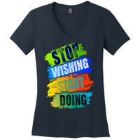 Stop Wishing Start Doing Inspirational Quote Women's V-Neck T-Shirt