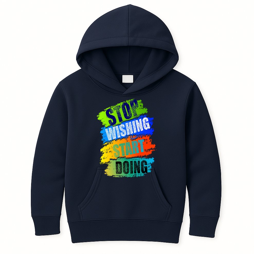 Stop Wishing Start Doing Inspirational Quote Kids Hoodie