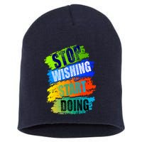 Stop Wishing Start Doing Inspirational Quote Short Acrylic Beanie