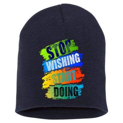 Stop Wishing Start Doing Inspirational Quote Short Acrylic Beanie