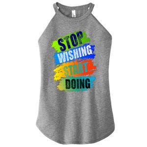 Stop Wishing Start Doing Inspirational Quote Women's Perfect Tri Rocker Tank