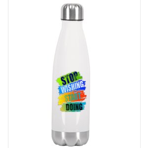 Stop Wishing Start Doing Inspirational Quote Stainless Steel Insulated Water Bottle