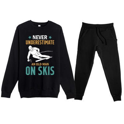 Ski Winter Skiing Never Underestimate An Old On Skis Gift Premium Crewneck Sweatsuit Set