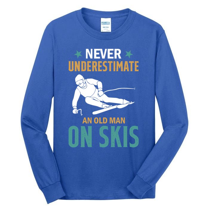 Ski Winter Skiing Never Underestimate An Old On Skis Gift Tall Long Sleeve T-Shirt