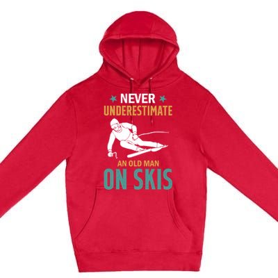 Ski Winter Skiing Never Underestimate An Old On Skis Gift Premium Pullover Hoodie