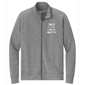 Save Water Shower Together Earth Day Environt Gift Great Gift Stretch Full-Zip Cadet Jacket