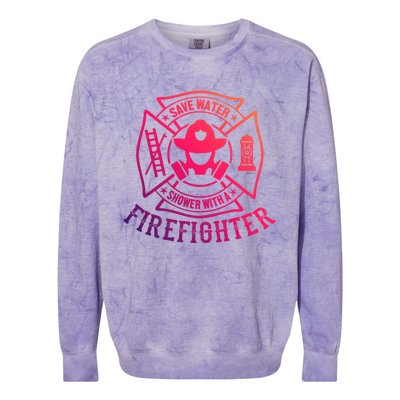 Save Water Shower With A Firefighter Gift Funny Firefighter Gift Colorblast Crewneck Sweatshirt