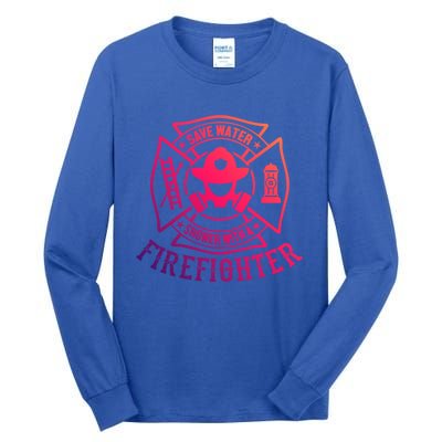 Save Water Shower With A Firefighter Gift Funny Firefighter Gift Tall Long Sleeve T-Shirt