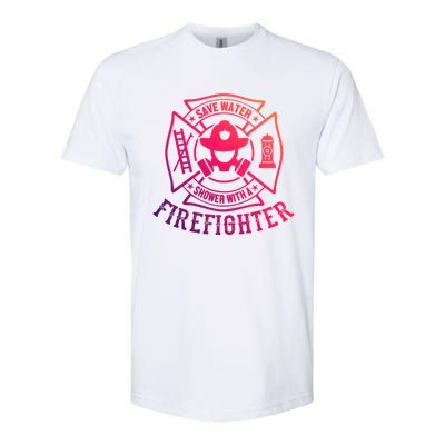 Save Water Shower With A Firefighter Gift Funny Firefighter Gift Softstyle CVC T-Shirt